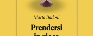 Prendersi in gioco, di Marta Badoni